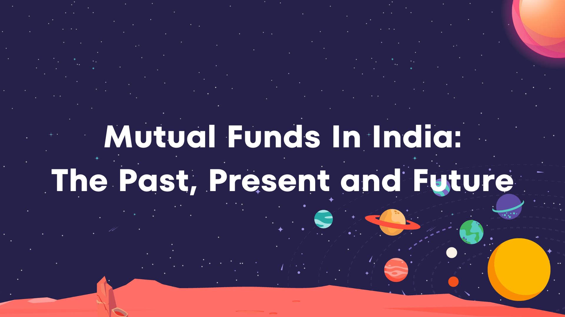 Mutual Funds In India The Past Present And Future Jupiter
