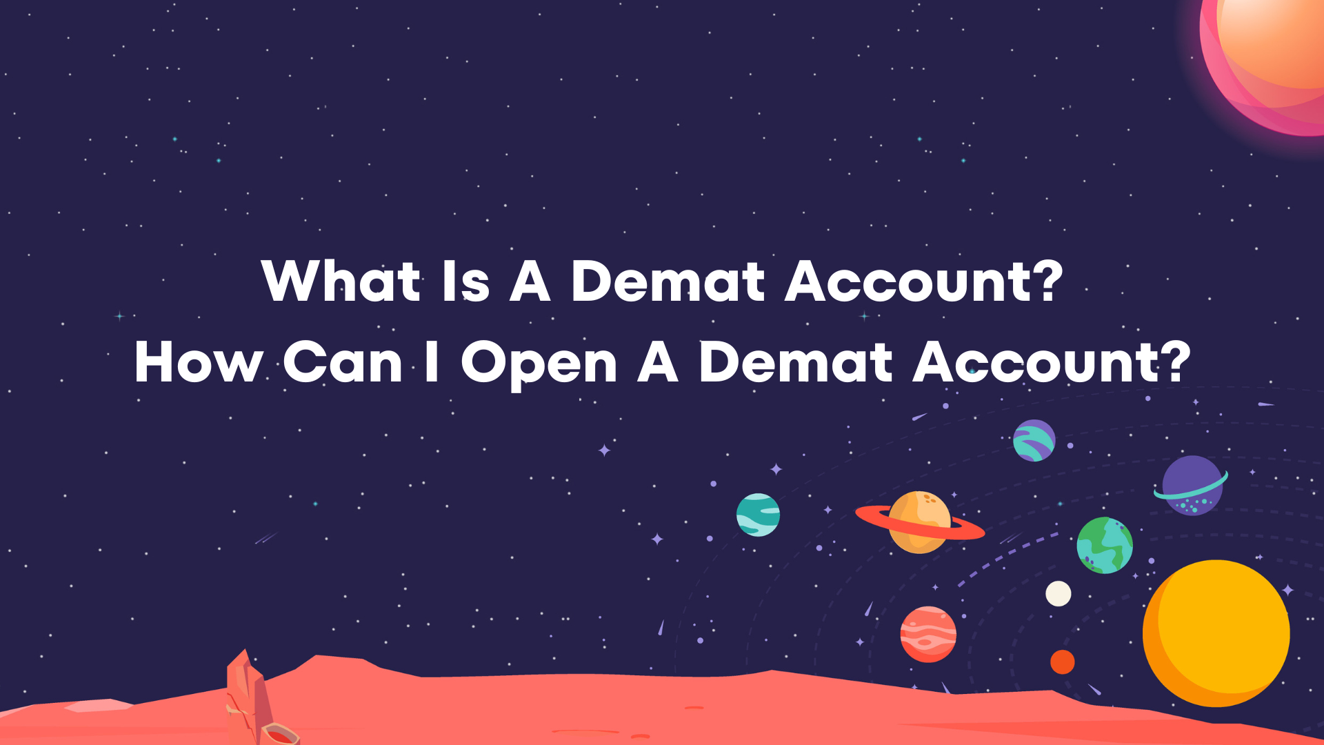 What Is A Demat Account? How To Open One?