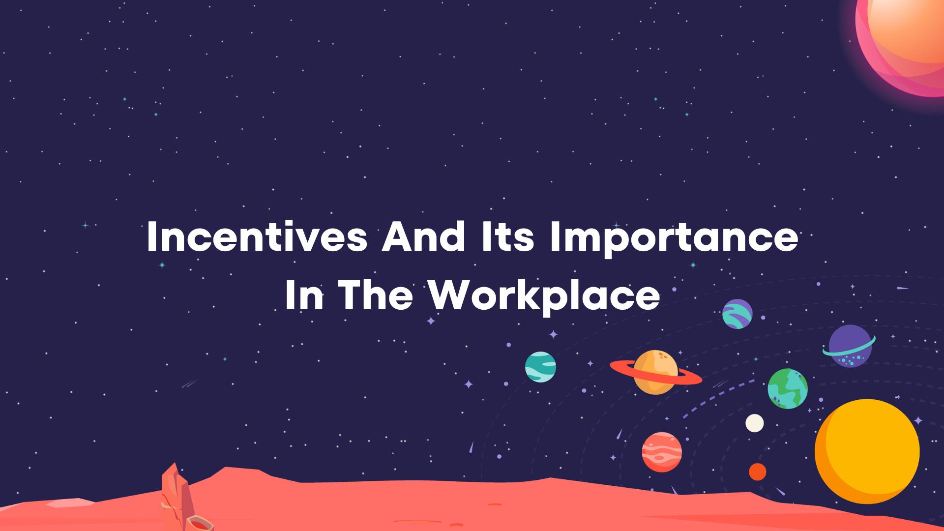 Understanding Types of Incentives in the Workplace and the Importance of Incentives